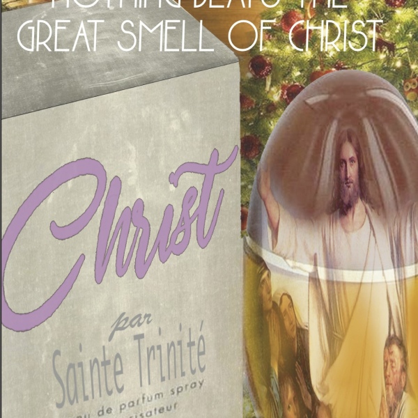 THE GREAT SMELL OF CHRIST